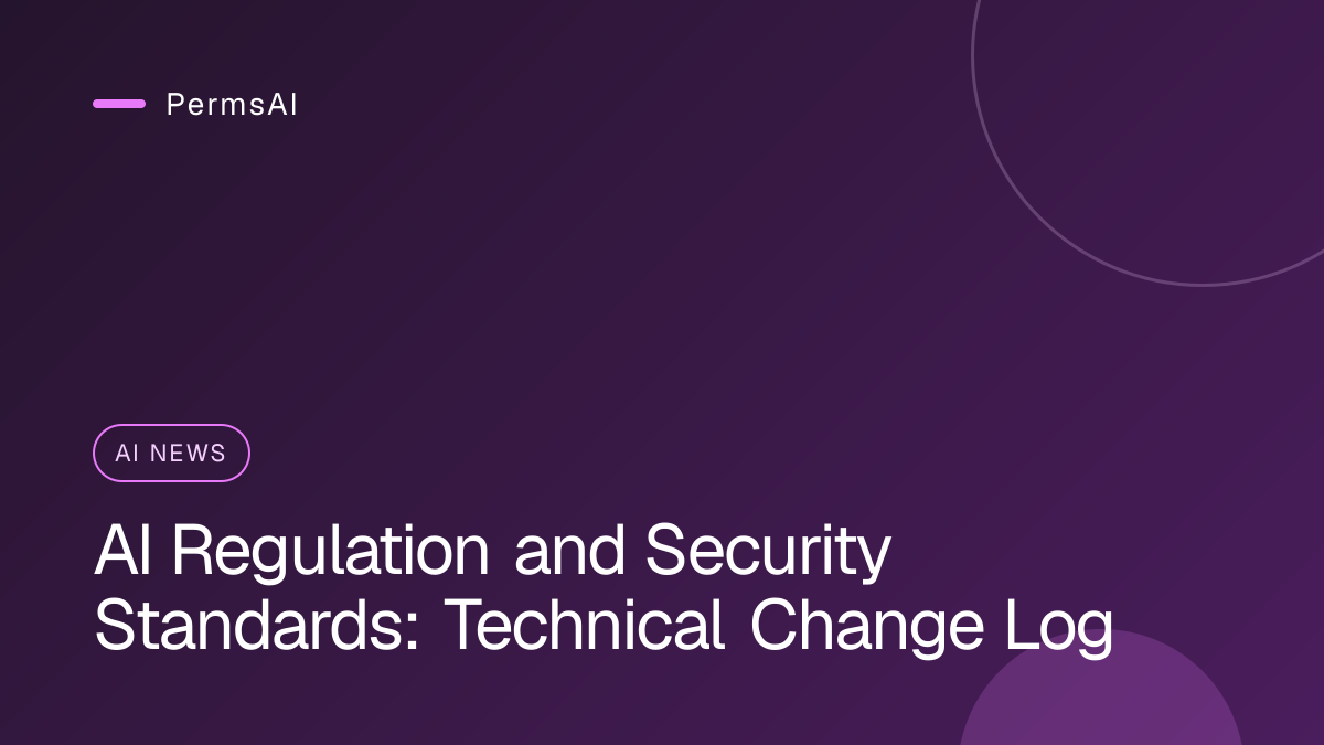 AI Regulation and Security Standards: Technical Change Log featured image