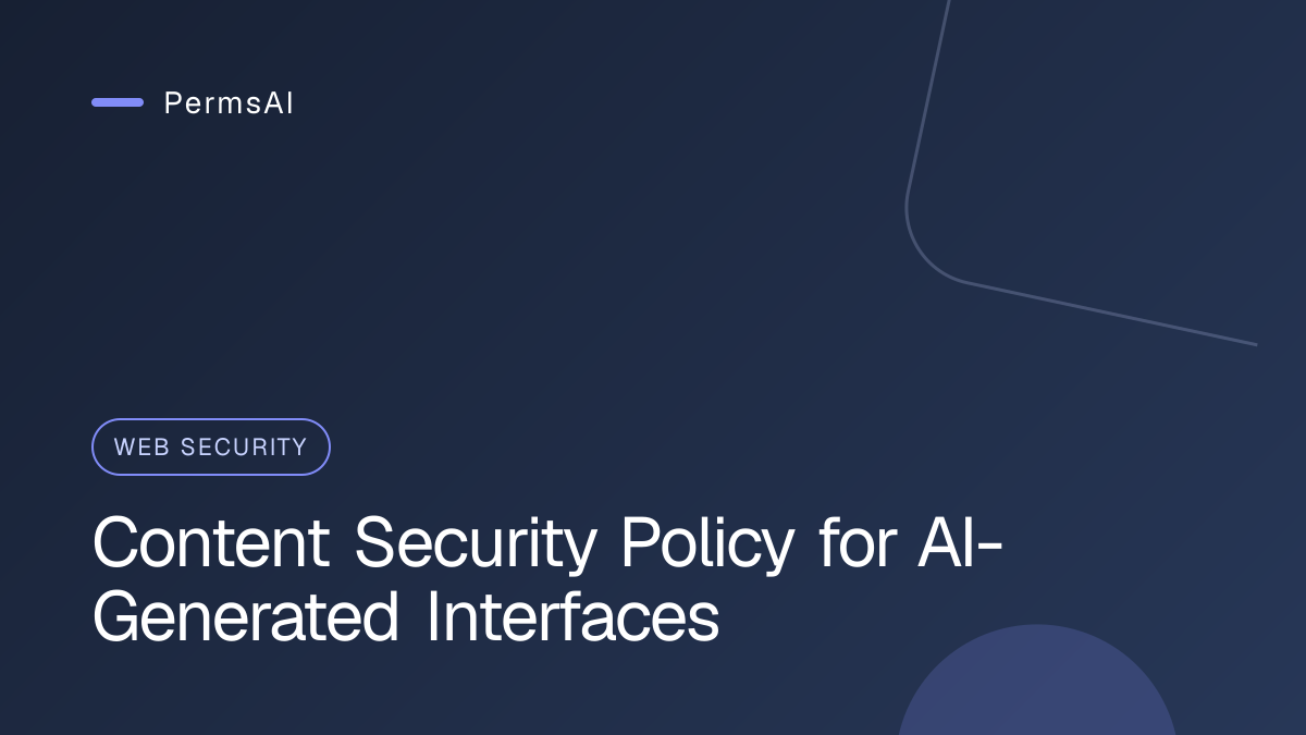 Content Security Policy for AI-Generated Interfaces featured image
